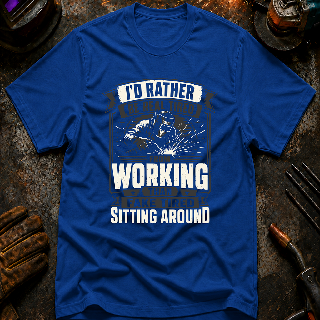 I'd Rather Be Real Tired T-Shirt
