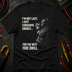 I'm Not Lazy, I Just Conserve Energy T-Shirt