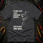 I'm Not Lazy, I Just Conserve Energy T-Shirt