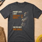 I'm Not Lazy T-Shirt