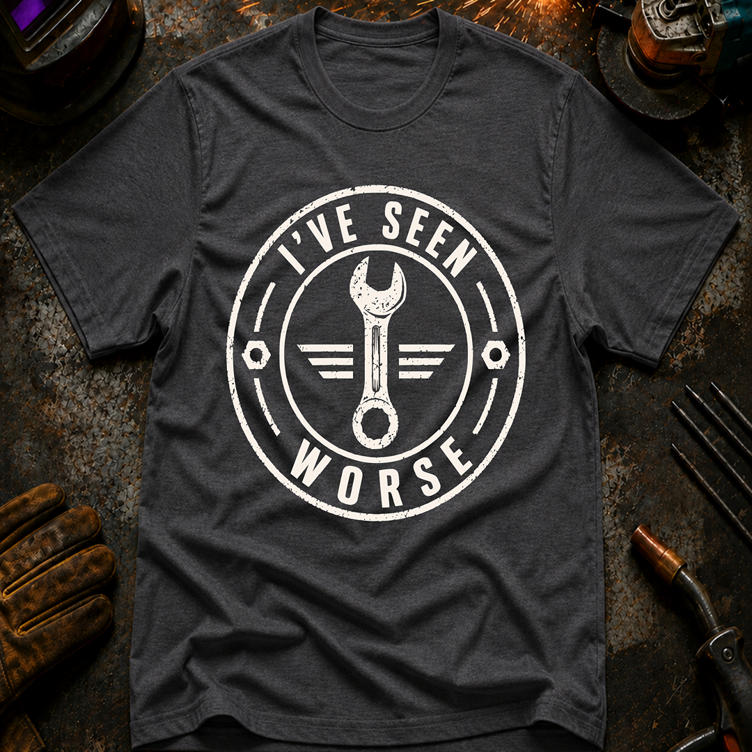 I've Seen Worse Ed.2 T-Shirt