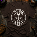 I've Seen Worse Ed.2 T-Shirt