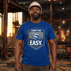 I Don't Do Easy T-Shirt