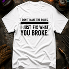 I Don't Make The Rules T-Shirt