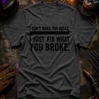 I Don't Make The Rules T-Shirt
