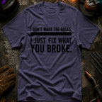 I Don't Make The Rules T-Shirt