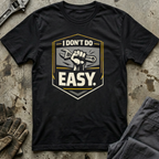 I Don't Do easy T-Shirt