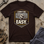 I Don't Do easy T-Shirt