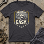 I Don't Do easy T-Shirt