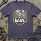 I Don't Do easy T-Shirt