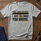 I Don't Make The Rules T-Shirt