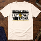 I Don't Make The Rules T-Shirt