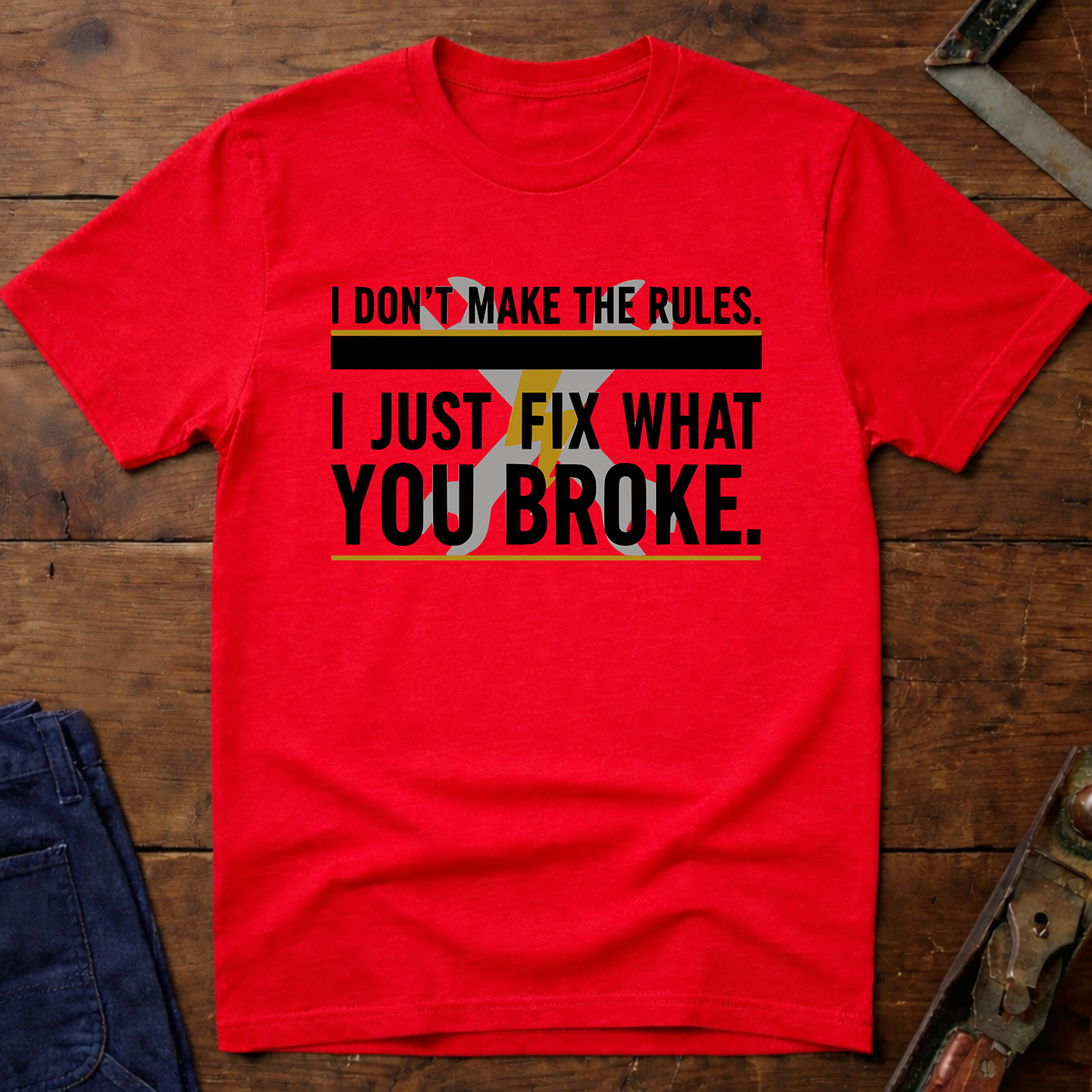I Don't Make The Rules T-Shirt