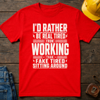 I'd Rather Be Real Tired Ed.2 T-Shirt