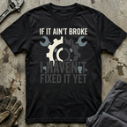 If It Ain't Broke Ed.2 T-Shirt