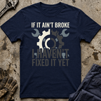 If It Ain't Broke Ed.2 T-Shirt
