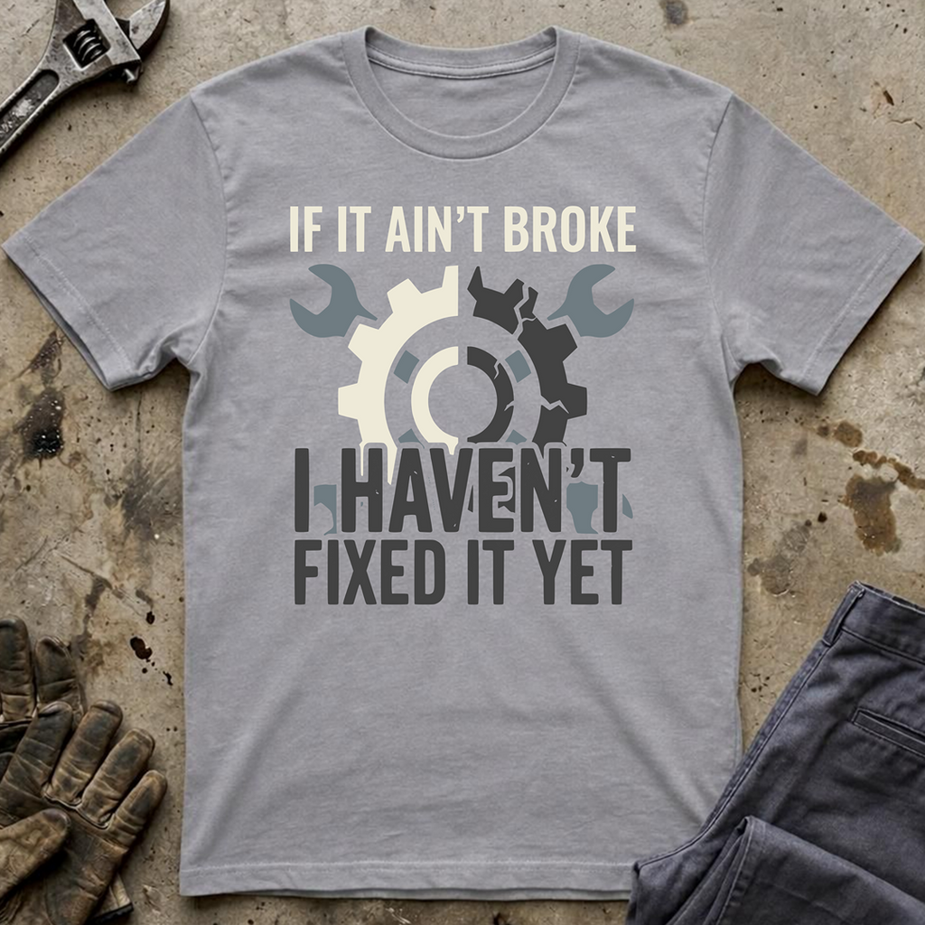 If It Ain't Broke Ed.2 T-Shirt