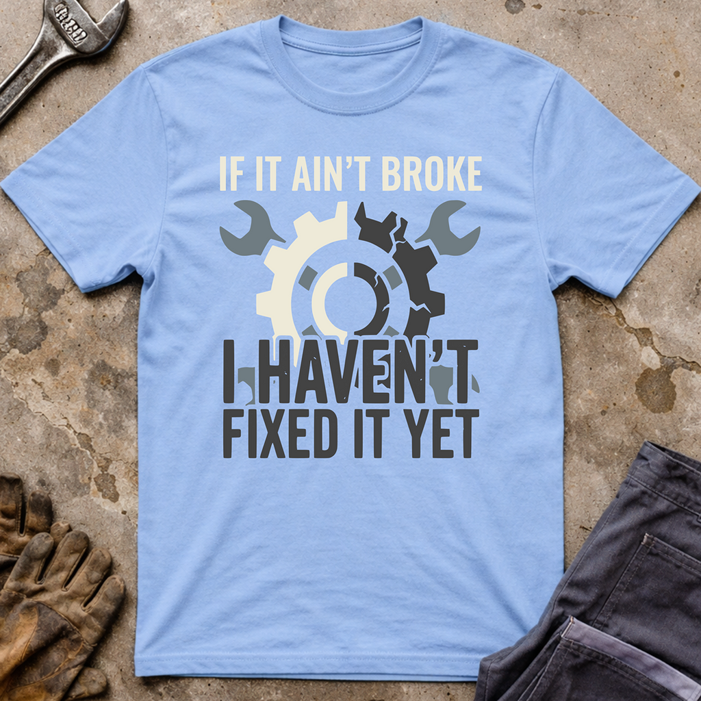 If It Ain't Broke Ed.2 T-Shirt