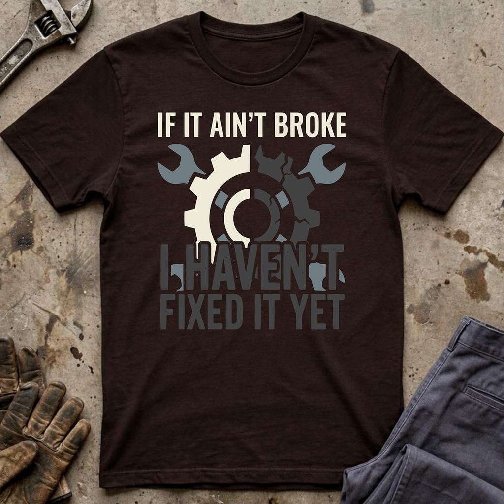 If It Ain't Broke Ed.2 T-Shirt