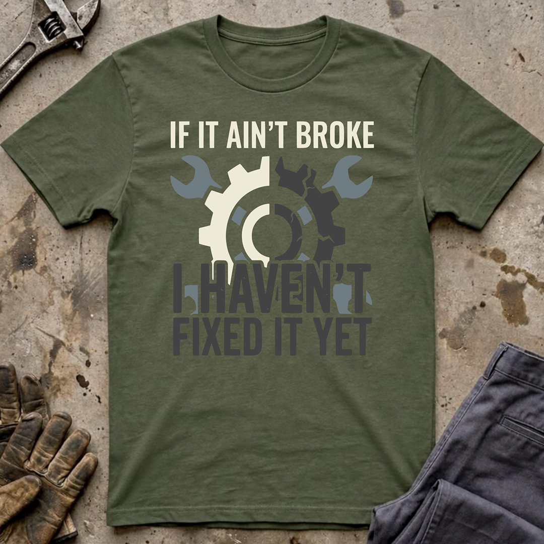 If It Ain't Broke Ed.2 T-Shirt