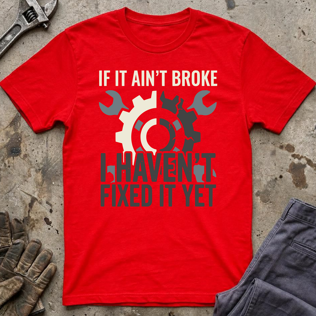 If It Ain't Broke Ed.2 T-Shirt