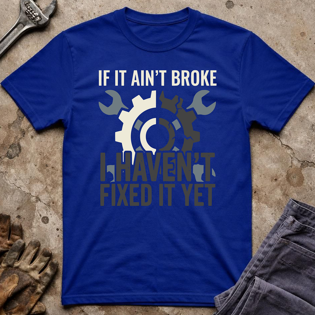 If It Ain't Broke Ed.2 T-Shirt