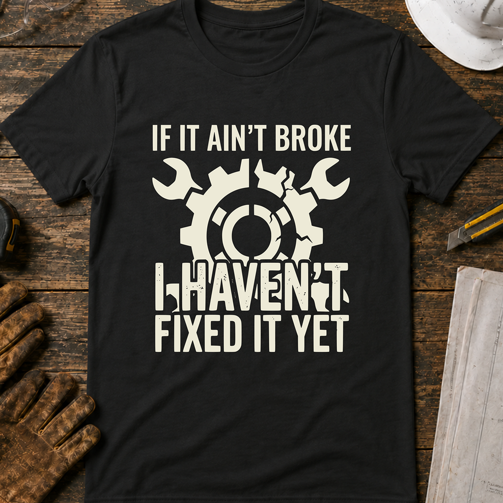 If It Ain't Broke Ed.2 T-Shirt