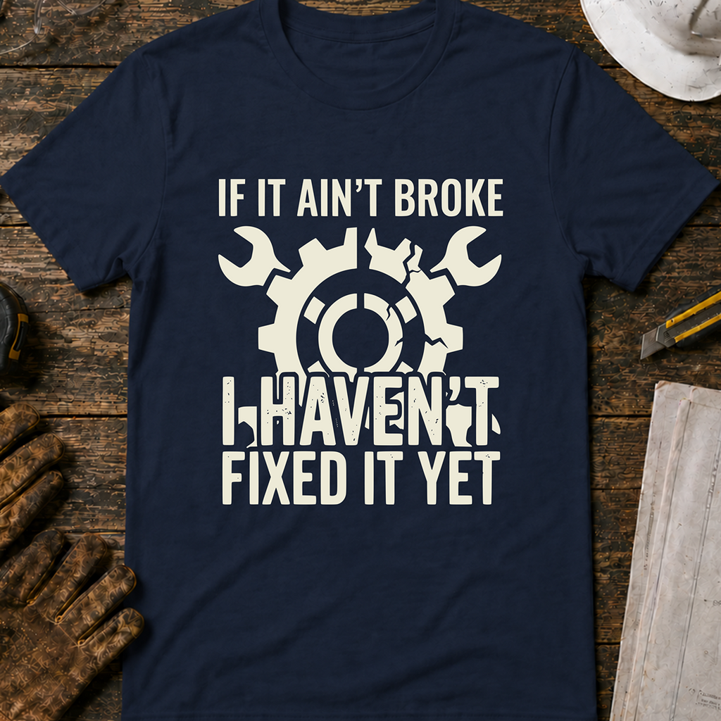 If It Ain't Broke Ed.2 T-Shirt