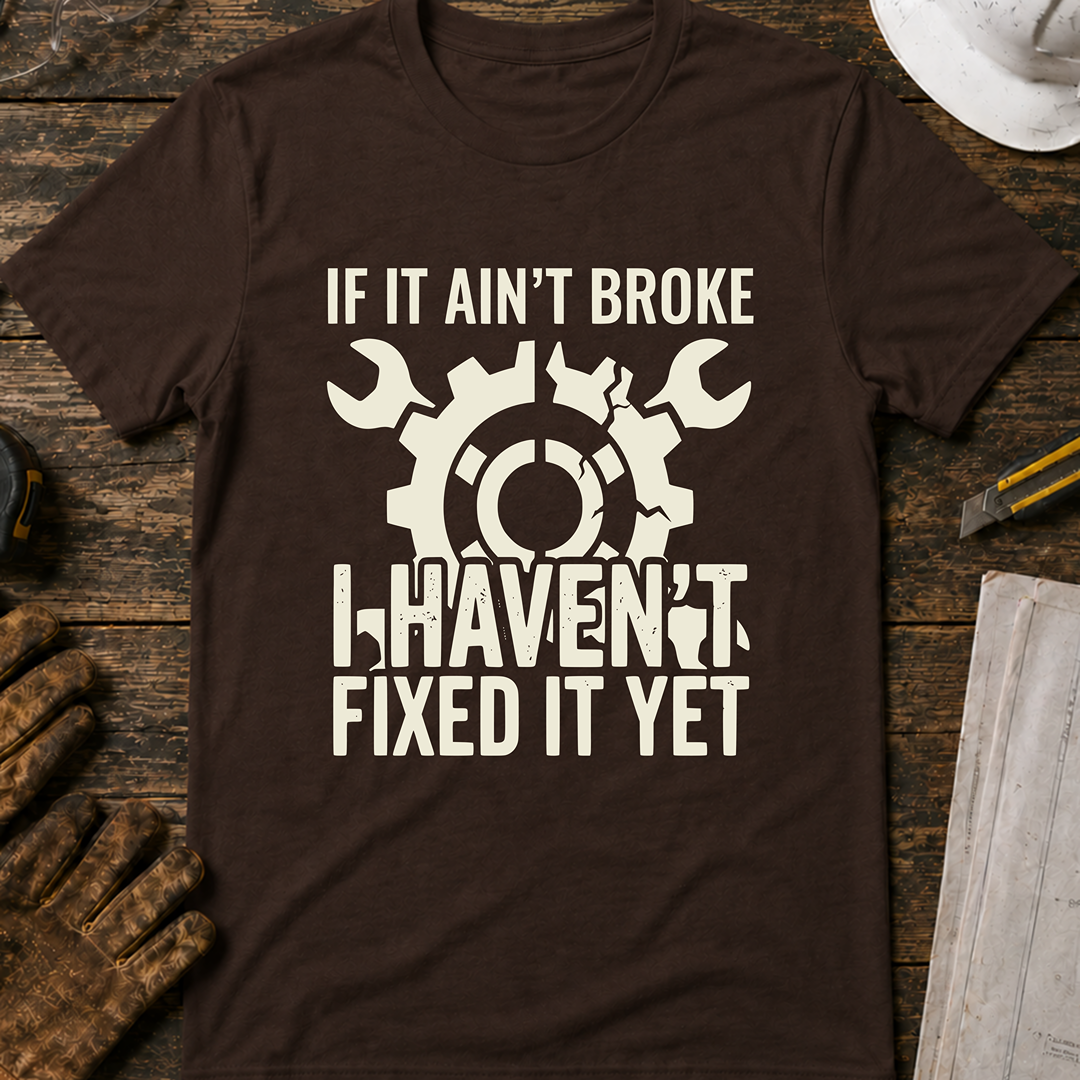 If It Ain't Broke Ed.2 T-Shirt