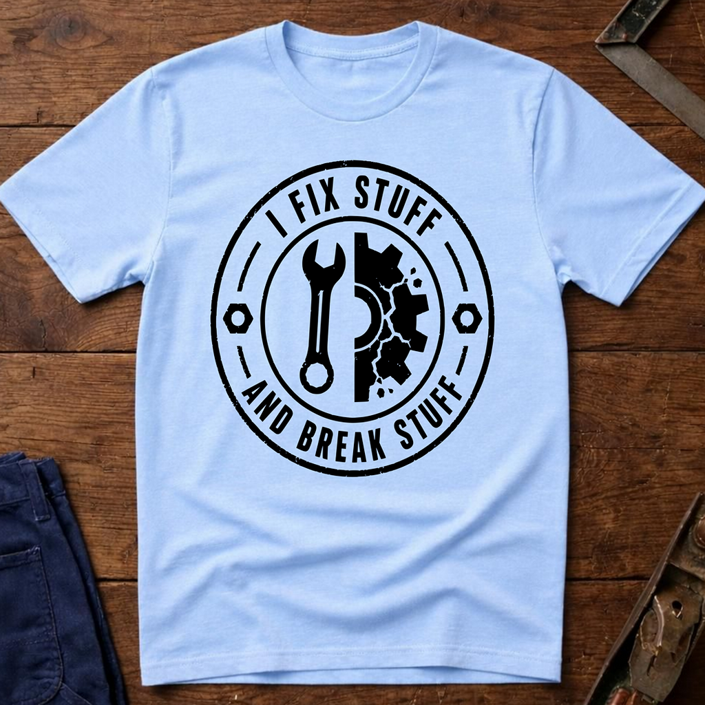 I fix Stuff T-Shirt