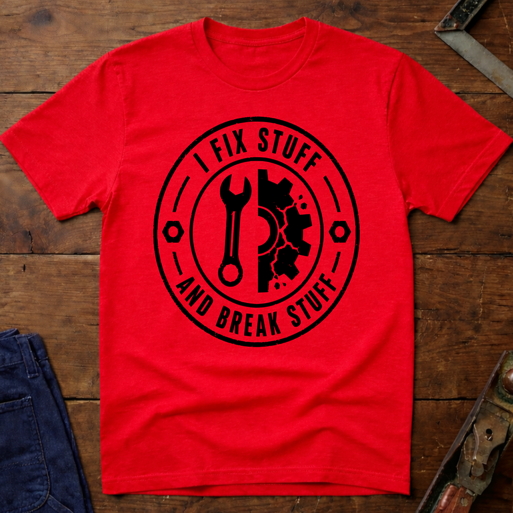 I fix Stuff T-Shirt