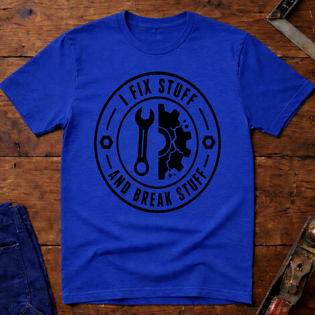 I fix Stuff T-Shirt