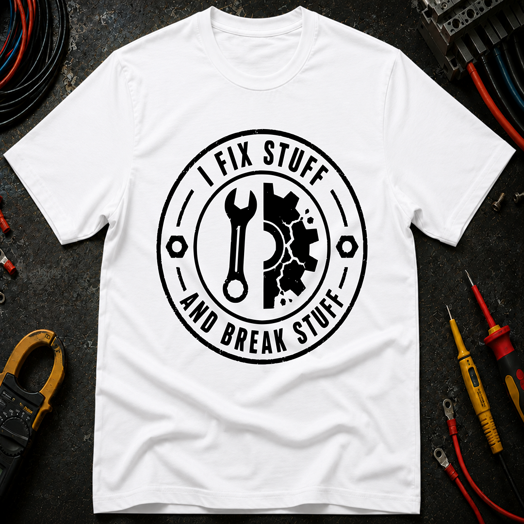 I fix Stuff T-Shirt
