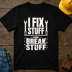 I Fix Stuff Ed.2 T-Shirt