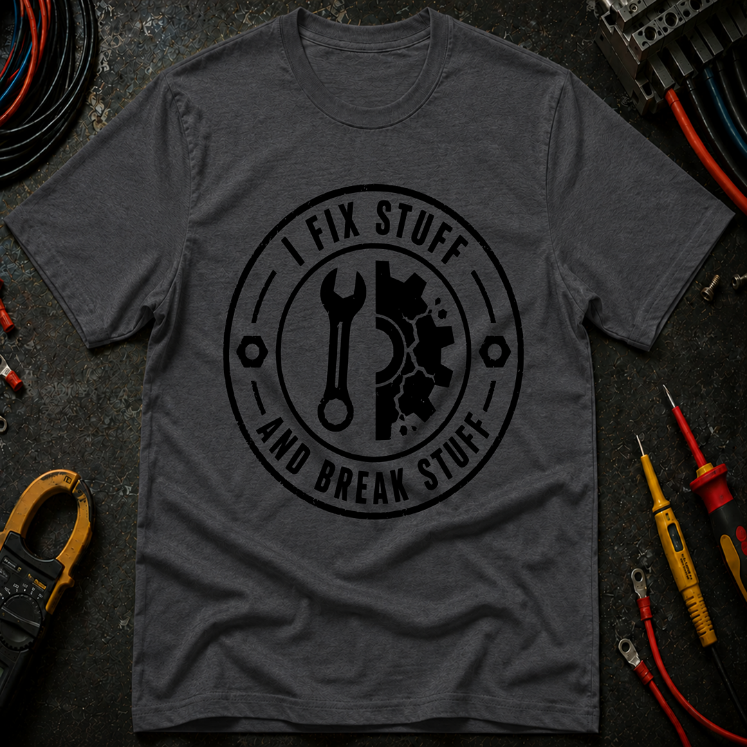 I fix Stuff T-Shirt