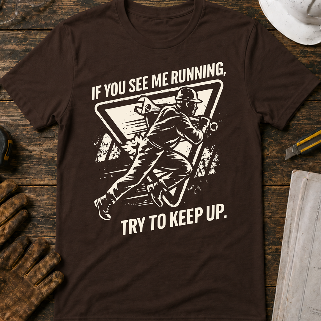 If You See Me Running T-Shirt