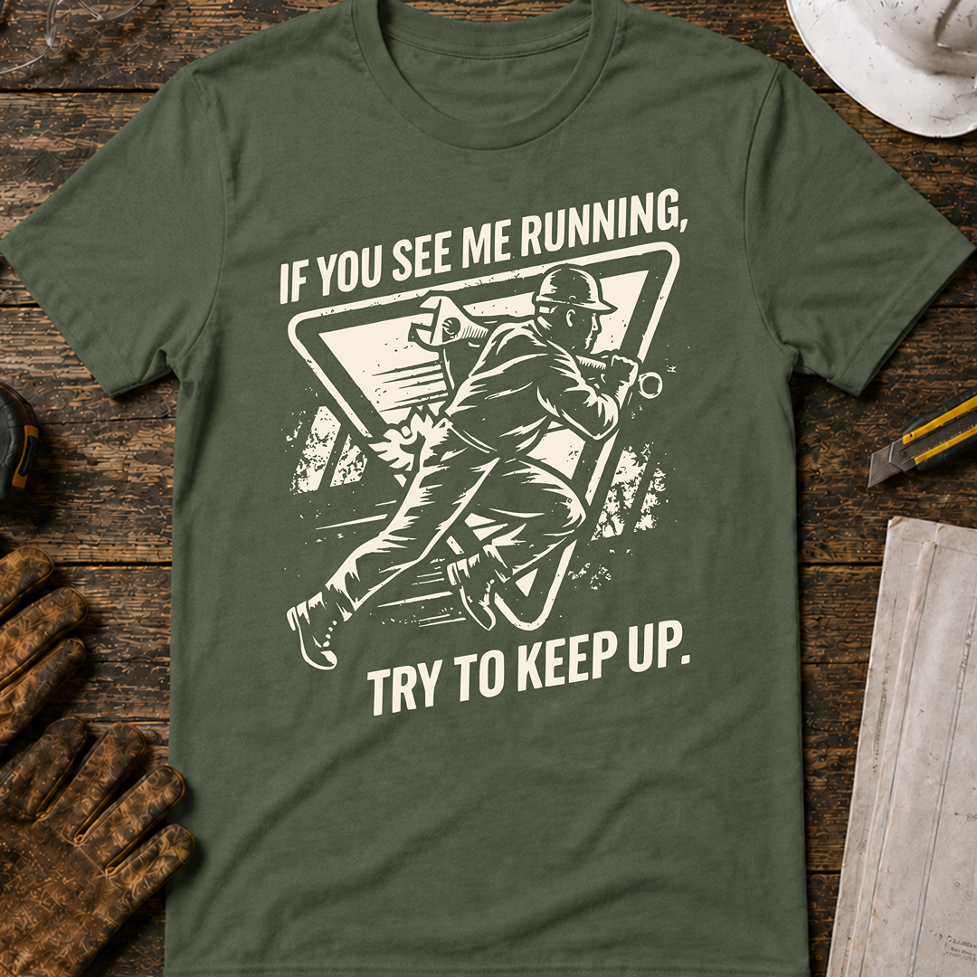 If You See Me Running T-Shirt