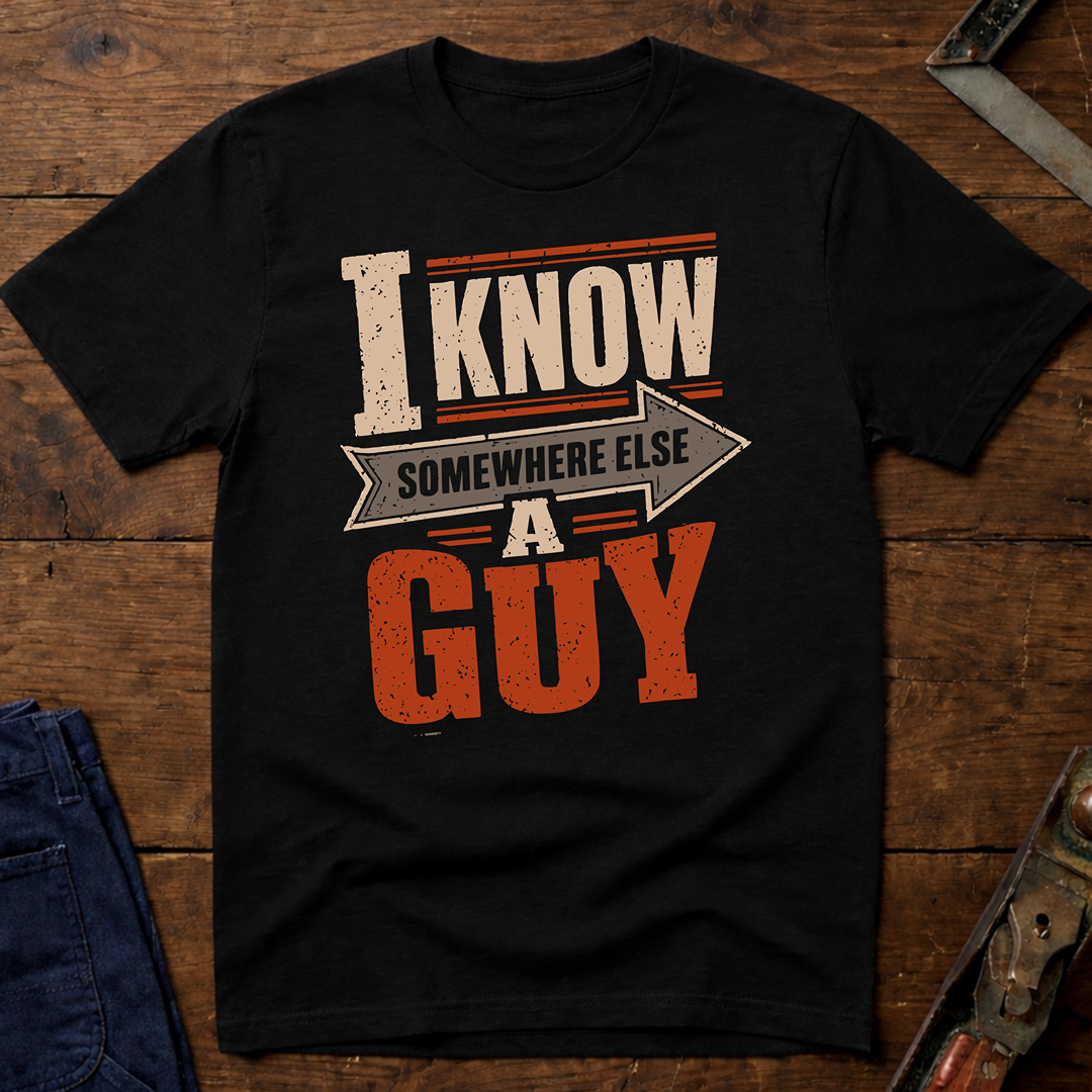 I know A Guy T-Shirt