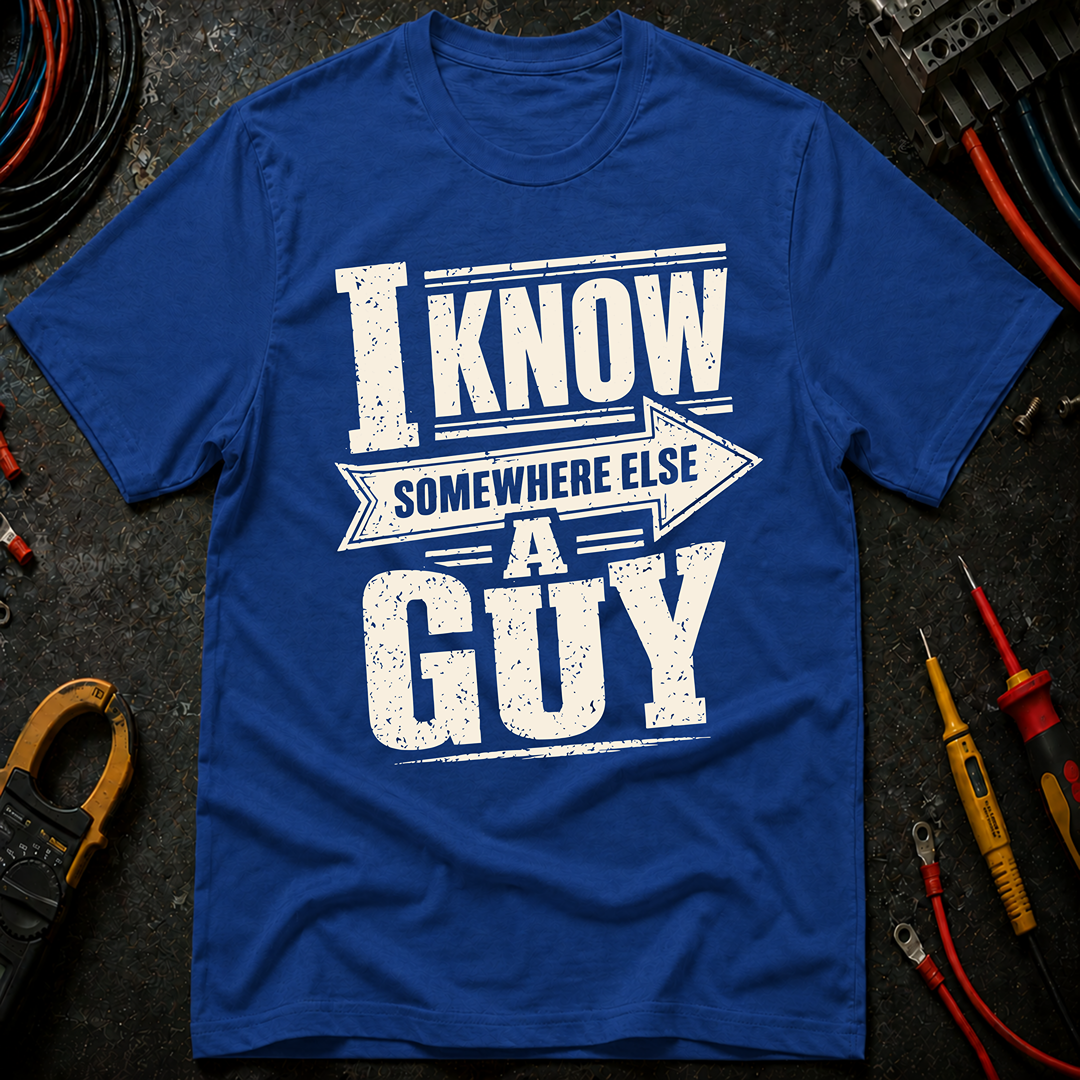 I Know A Guy Ed.2 T-Shirt