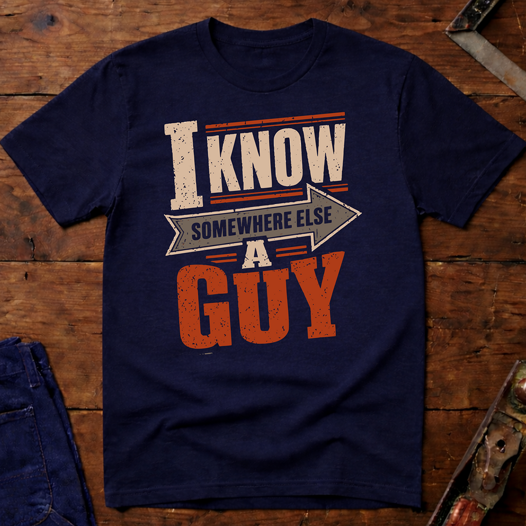 I know A Guy T-Shirt