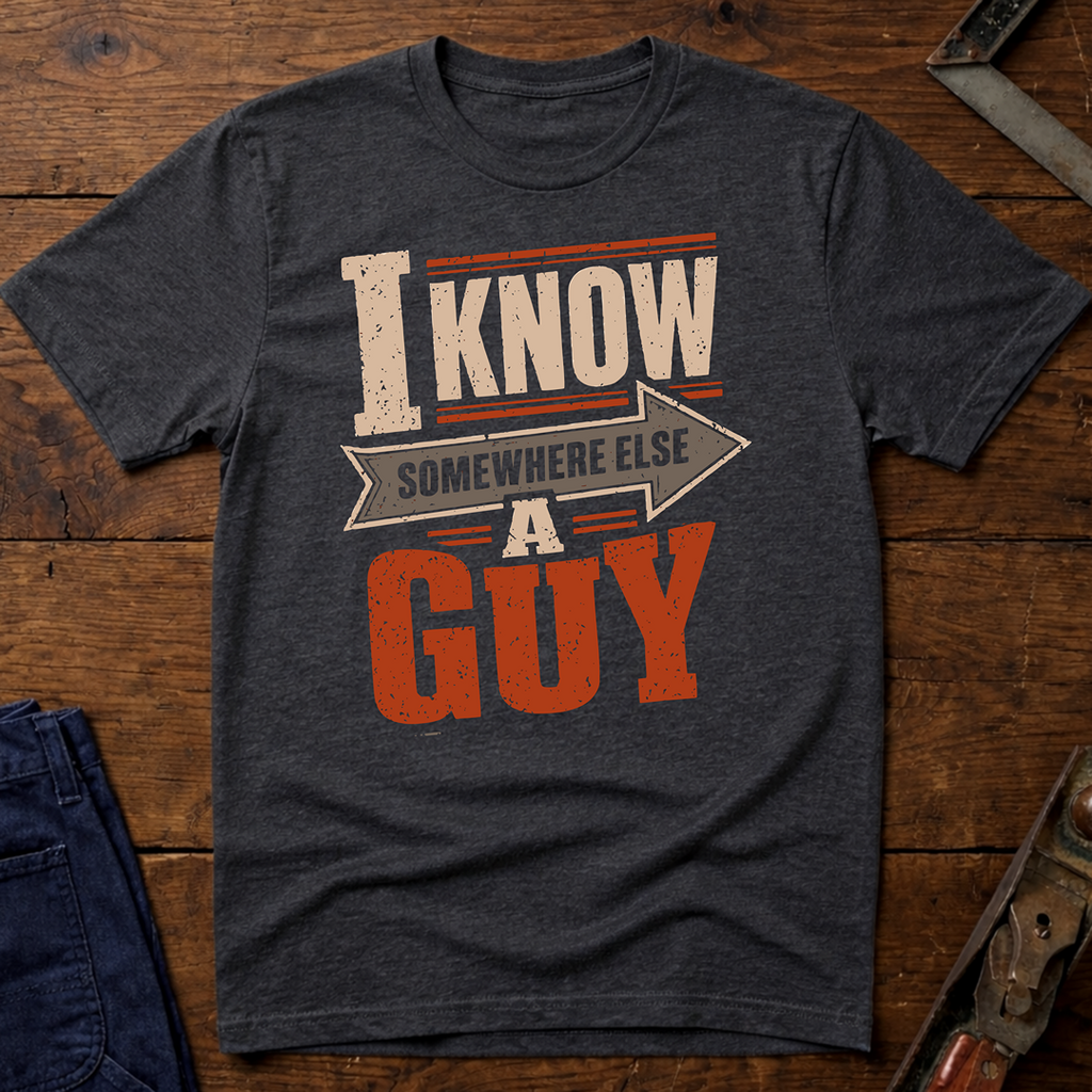 I know A Guy T-Shirt