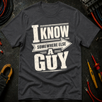 I Know A Guy Ed.2 T-Shirt