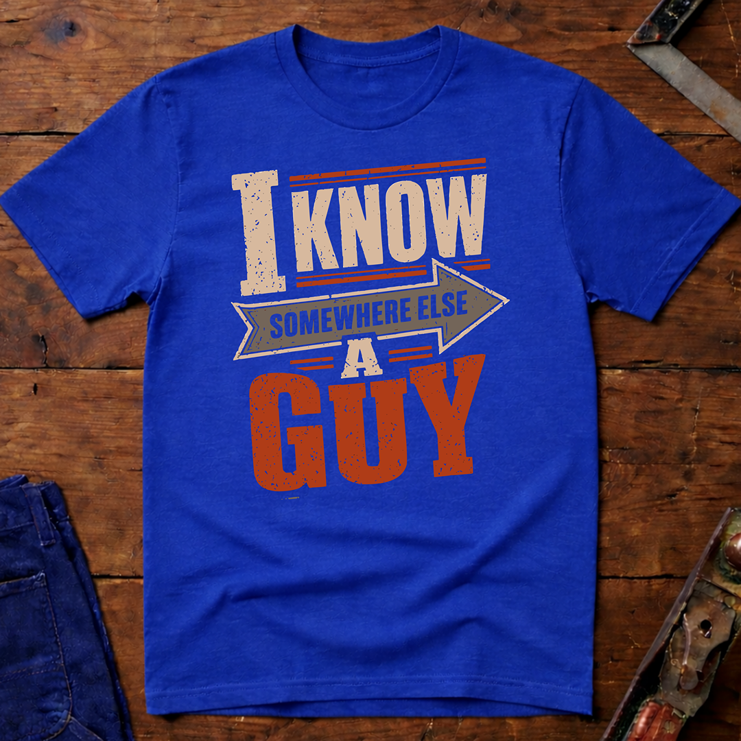 I know A Guy T-Shirt