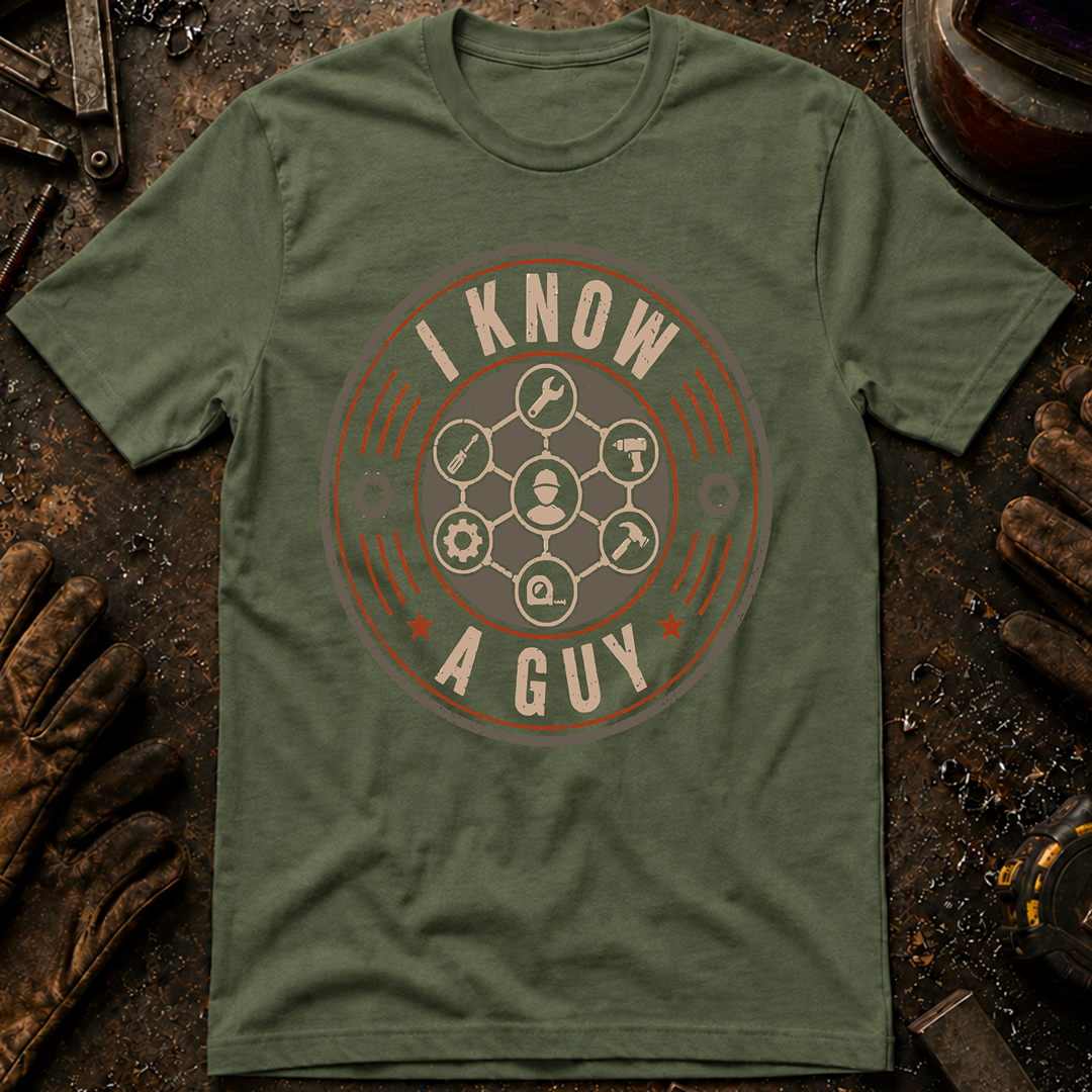 I Know A Guy T-Shirt