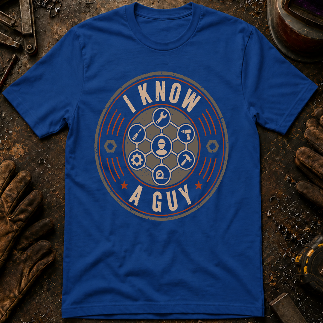 I Know A Guy T-Shirt