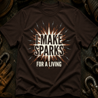 I Make Sparks T-Shirt