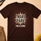 I Make Sparks T-Shirt