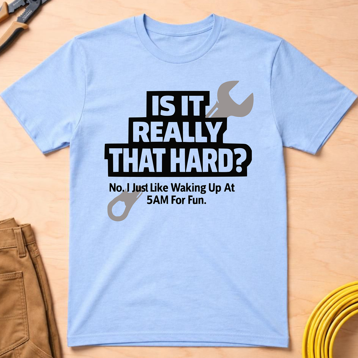 Is It Really That Hard T-Shirt