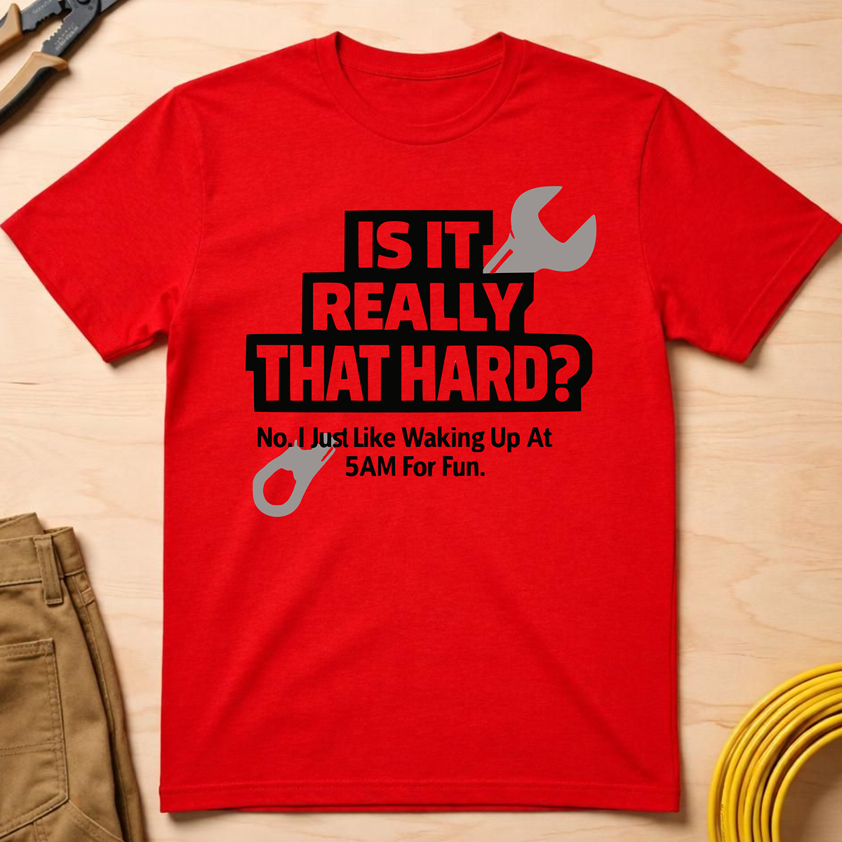 Is It Really That Hard T-Shirt