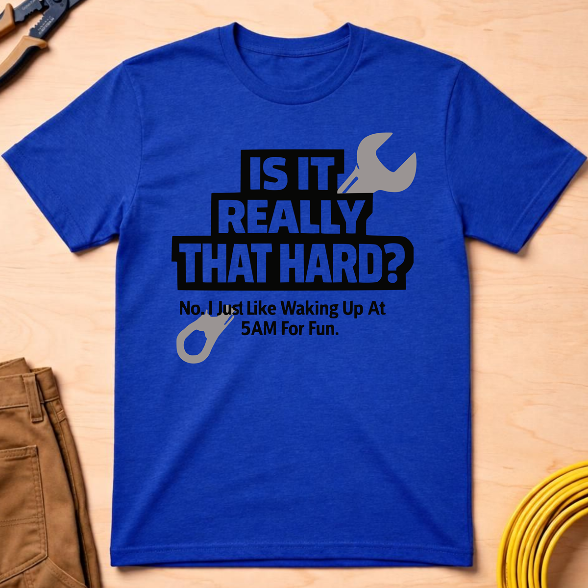 Is It Really That Hard T-Shirt